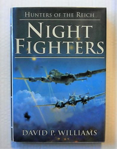 CHEAP BOOKS  ZB2273 HUNTERS OF THE REICH NIGHT FIGHTERS - DAVID P WILLIAMS