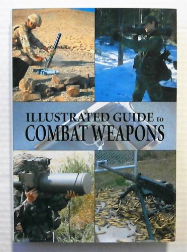 CHEAP BOOKS  ZB2356 ILLUSTRATED GUIDE TO COMBAT WEAPONS - JAN SUERMONDT