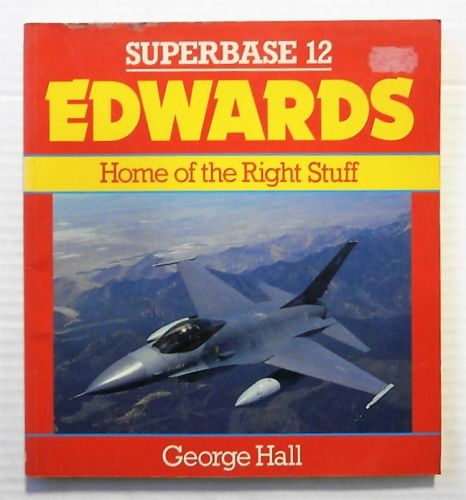 CHEAP BOOKS  ZB2358 SUPERBASE 12 - EDWARDS  HOME OF THE RIGHT STUFF  - GEORGE HALL