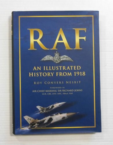 CHEAP BOOKS  ZB1156 RAF AN ILLUSTRATED HISTORY FROM 1918 ROY CONYERS NESBIT