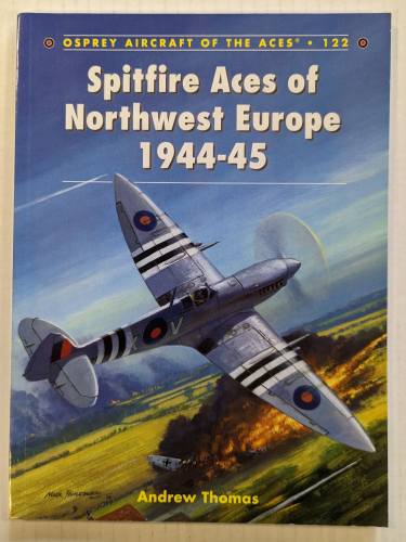 AIRCRAFT OF THE ACES   122. SPITFIRE ACES OF THE NORTHWEST EUROPE 1944-45 