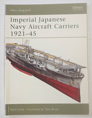 NEW VANGUARDS  109. IMPERIAL JAPANESE NAVY AIRCRAFT CARRIERS 1921-45