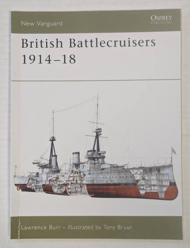 NEW VANGUARDS  126. BRITISH BATTLECRUISERS 1914-18