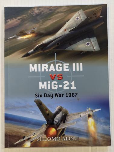 OSPREY DUEL  028. MIRAGE III VS MIG 21 