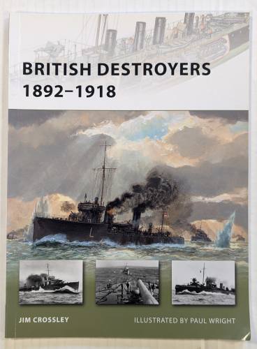 NEW VANGUARDS  163. BRITISH DESTROYERS 1892-1918 