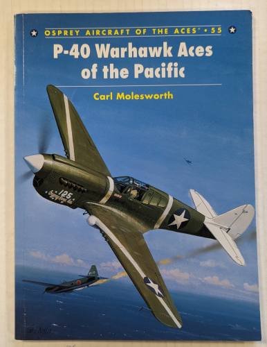 AIRCRAFT OF THE ACES  055. P-40 WARHAWK ACES OF THE PACIFIC 