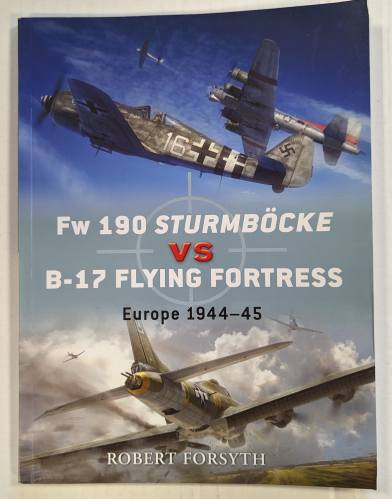 OSPREY DUEL  24. FW 190 STURMBOCKE VS B-17 FLYING FORTRESS EUROPE 1944-45