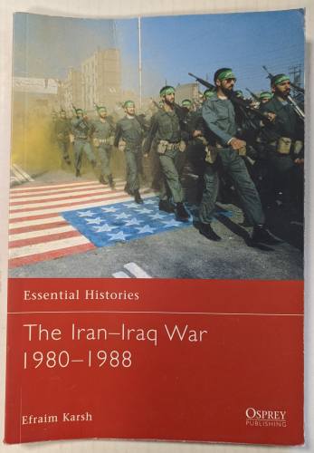 OSPREY ESSENTIAL HISTORIES  20. THE IRAN-IRAQ WAR 1980-1988