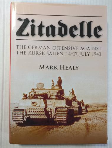 CHEAP BOOKS  ZB5110 ZITADELLE THE GERMAN OFFENSIVE AGAINST THE KURSK SALIENT 4-17 JULY 1943