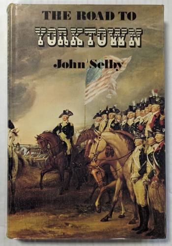 CHEAP BOOKS  ZB5108 THE ROAD TO YORKTOWN - JOHN SELBY