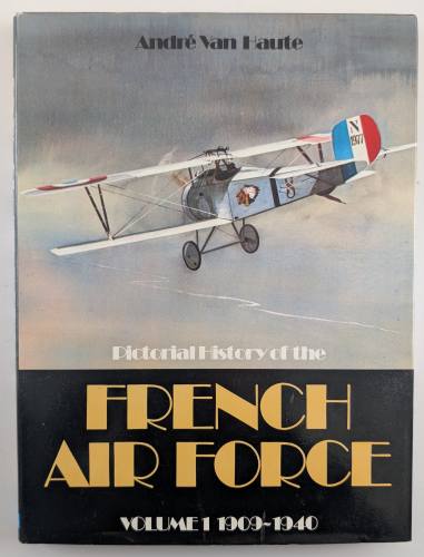 CHEAP BOOKS  ZB6168 PICTORIAL HISTORY OF THE FRENCH AIR FORCE VOLUME 1 1909-1940 Andr   Van Haute