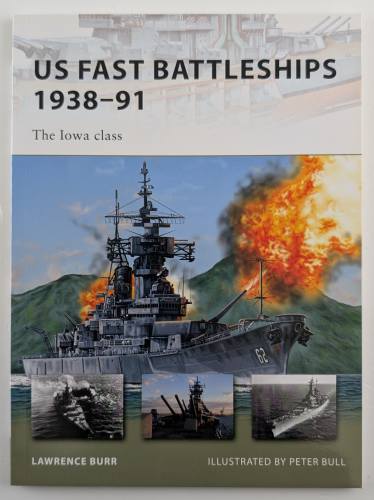 NEW VANGUARDS  172. US FAST BATTLESHIPS 1938-91