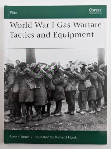 OSPREY  ELITE 150. WORLD WAR I GAS WARFARE TACTICS AND EQUIPMENT