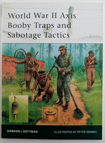 OSPREY  ELITE 100. WORLD WAR II AXIS BOOBY TRAPS AND SABOTAGE TACTICS