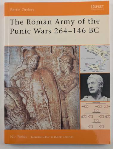 OSPREY BATTLE ORDERS  27. THE ROMAN ARMY OF THE PUNIC WARS 264-146 BC