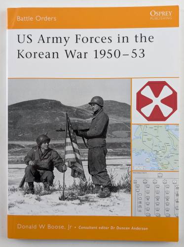 OSPREY BATTLE ORDERS  11. US ARMY FORCES IN THE KOREAN WAR 1950-53
