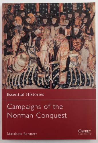 OSPREY ESSENTIAL HISTORIES  CAMPAIGNS OF THE NORMAN CONQUEST 