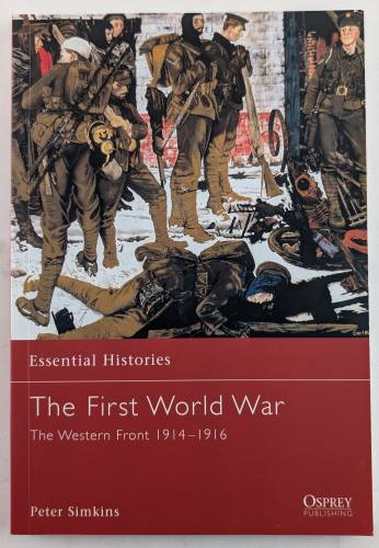 OSPREY ESSENTIAL HISTORIES  THE FIRST WORLD WAR THE WESTERN FRONT 1914-1916