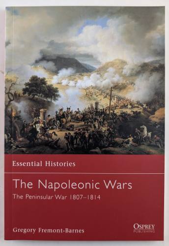 OSPREY ESSENTIAL HISTORIES  THE NAPOLEONIC WARS THE PENINSULARWAR 1807-1814