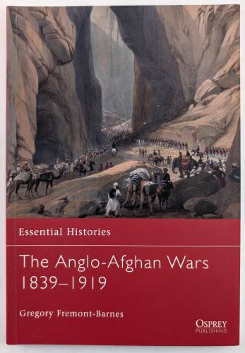OSPREY ESSENTIAL HISTORIES  40. THE ANGLO-AFGHAN WARS 1839-1919