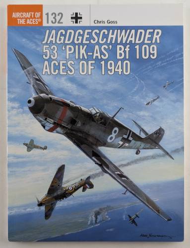 AIRCRAFT OF THE ACES  132. JAGDGESCHWADER 53 PIK-AS BF 109 ACES OF 1940