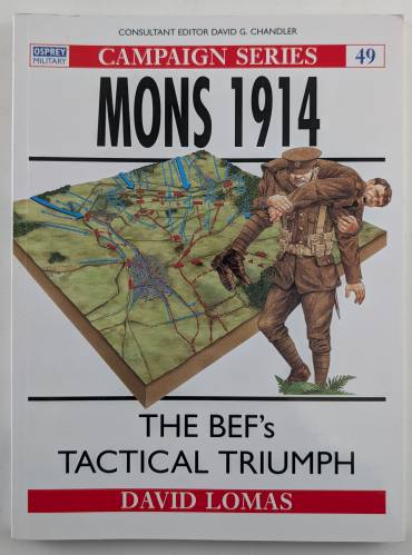 OSPREY CAMPAIGN  49. MONS 1914 THE BEF S TACTICAL TRIUMPH