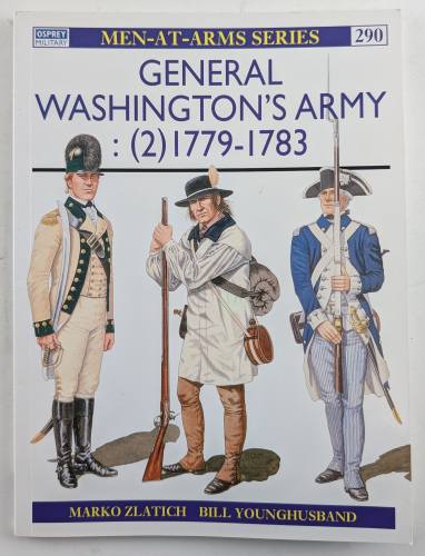 OSPREY  MEN AT ARMS 290. GENERAL WASHINGTONS ARMY  2  1779-1783