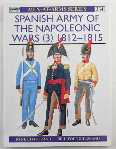 OSPREY  MEN AT ARMS 334. SPANISH ARMY OF THE NAPOLEONIC WARS 3 1812-1815