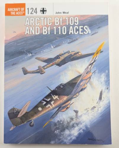 AIRCRAFT OF THE ACES  124. ARCTIC BF 109 AND BF 110 ACES