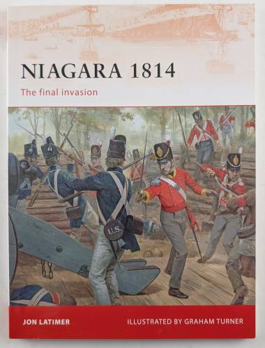 OSPREY CAMPAIGN  209. NIAGARA 1814 THE FINAL INVASION
