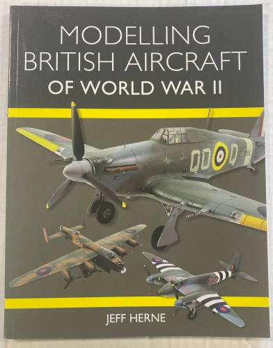 CHEAP BOOKS  ZB5553  MODELLING BRITISH AIRCRAFT OF WORLD WAR Il JEFF HERNE