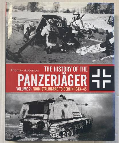 CHEAP BOOKS  ZB5559  THE HISTORY OF THE PANZERJAGER VOLUME 2  FROM STALINGRAD TO BERLIN 1943-45 THOMAS ANDERSON