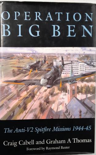 CHEAP BOOKS  ZB6140 OPERATION BIG BEN THE ANTI-V2 SPITFIRE MISSIONS 1944-45