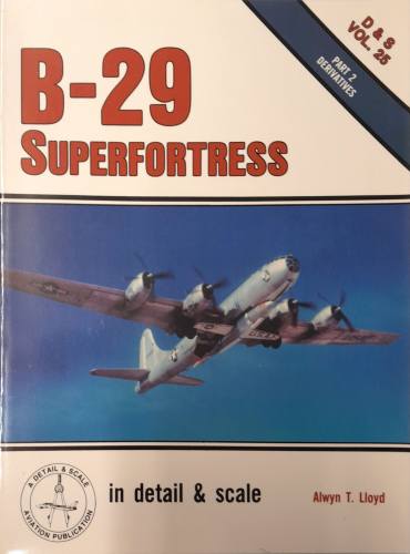 CHEAP BOOKS  ZB6144 D S-VOL-25 B-29 SUPERFORTRESS PART 2 DERIVATIVES Detail   Scale