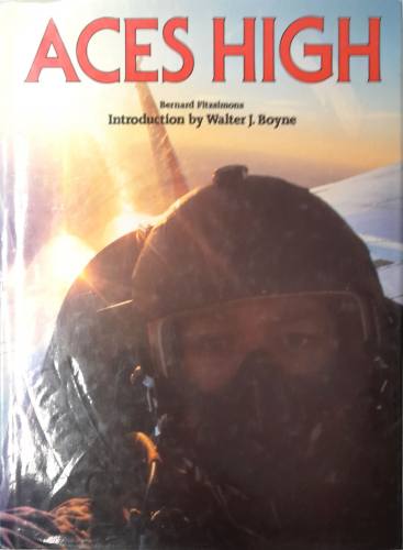 CHEAP BOOKS  ZB6257 ACES HIGH BY BERNARD FITZSIMONS WITH AN INTRODUCTION BY WALTER J. BOYNE