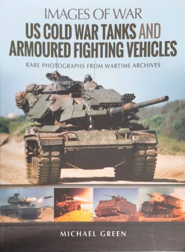 CHEAP BOOKS  ZB6571 US COLD WAR TANKS AND ARMOURED FIGHTING VEHICLES Images of War