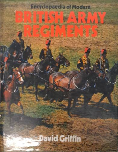 CHEAP BOOKS  ZB6689 ENCYCLOPAEDIA OF MODERN BRITISH ARMY REGIMENTS