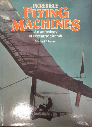 CHEAP BOOKS  ZB6695 INCREDIBLE FLYING MACHINES AN ANTHOLOGY OF ECCENTRIC AIRCRAFT