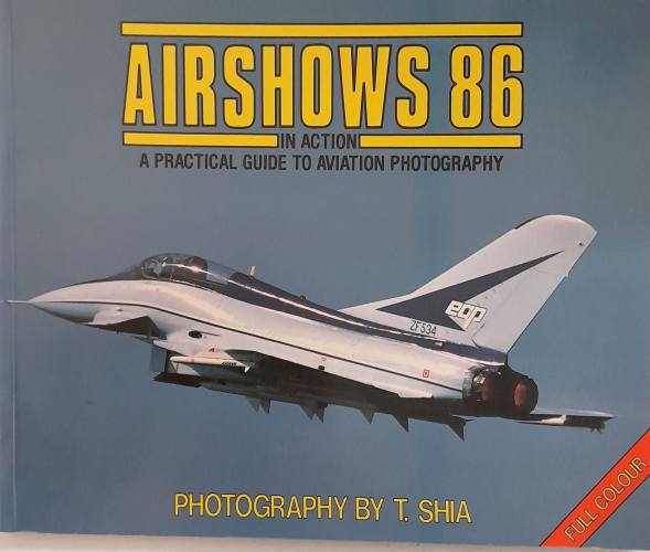 CHEAP BOOKS  ZB6715 AIRSHOWS 86 IN ACTION A PRACTICAL GUIDE TO AVIATION PHOTOGRAPHY