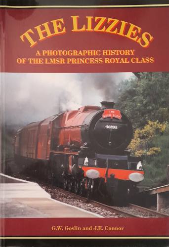 CHEAP BOOKS  ZB6728 THE LIZZIES A PHOTOGRAPHIC HISTORY OF THE LMSR PRINCESS ROYAL CLASS