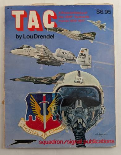 SQUADRON/SIGNAL  6012 TAC A PICTORIAL HISTORY OF THE USAF TACTICAL AIR FORCES 1970-1977