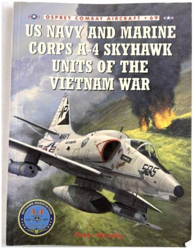 OSPREY COMBAT AIRCRAFT  69 US NAVY AND MARINE CORPS A-4 SKYHAWK UNITS OF THE VIETNAM WAR