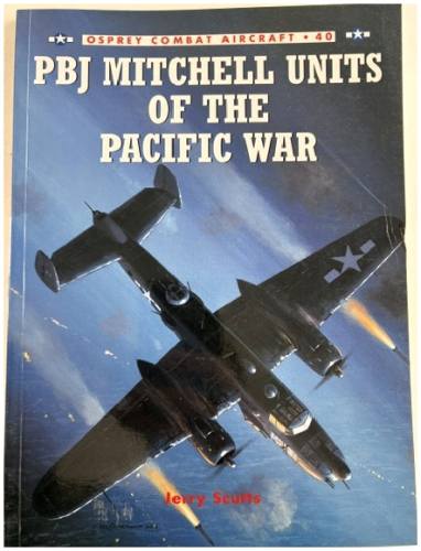 OSPREY COMBAT AIRCRAFT  40 PBJ MITCHELL UNITS OF THE PACIFIC WAR