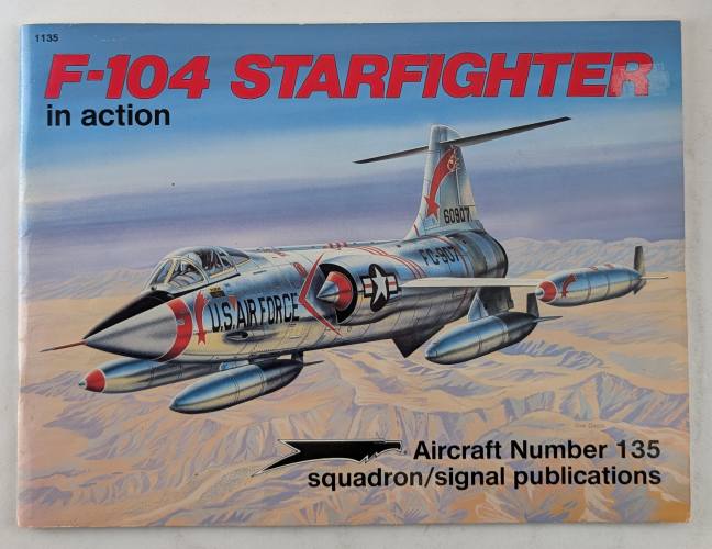 SQUADRON/SIGNAL AIRCRAFT IN ACTION  1135 F-104 STARFIGHTER IN ACTION