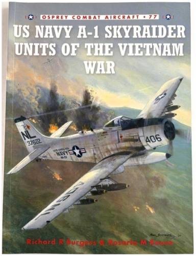 OSPREY COMBAT AIRCRAFT  77 US NAVY A-1 SKYRAIDER UNITS OF THE VIETNAM WAR