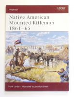 Thumbnail OSPREY WARRIOR 105. NATIVE AMERICAN MOUNTED RIFLEMAN 1861-65