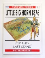 Thumbnail OSPREY CAMPAIGN 039. LITTLE BIG HORN 1876 CUSTERS LAST STAND