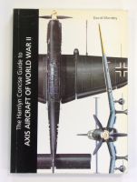 Thumbnail CHEAP BOOKS ZB2570 THE HAMLYN CONCISE GUIDE TO AXIS AIRCRAFT OF WWI - DAVID MONDEY