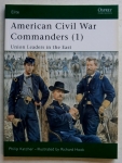 Thumbnail OSPREY ELITE 073. AMERICAN CIVIL WAR COMMANDERS  1  UNION LEADERS IN THE EAST