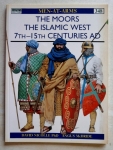 Thumbnail OSPREY 348. THE MOORS THE ISLAMIC WEST 7th-15th CENTURIES AD